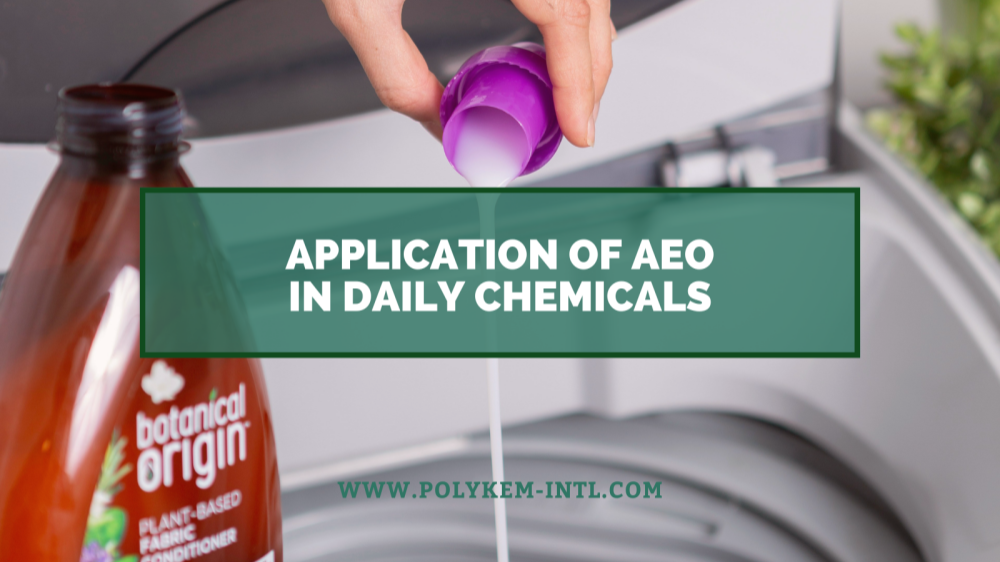 কাঁচামাল থেকে চূড়ান্ত পণ্য পর্যন্ত, প্রতিদিনের রাসায়নিকগুলিতে লরিল অ্যালকোহল ইথক্সিলেট (AEO) এর প্রয়োগ